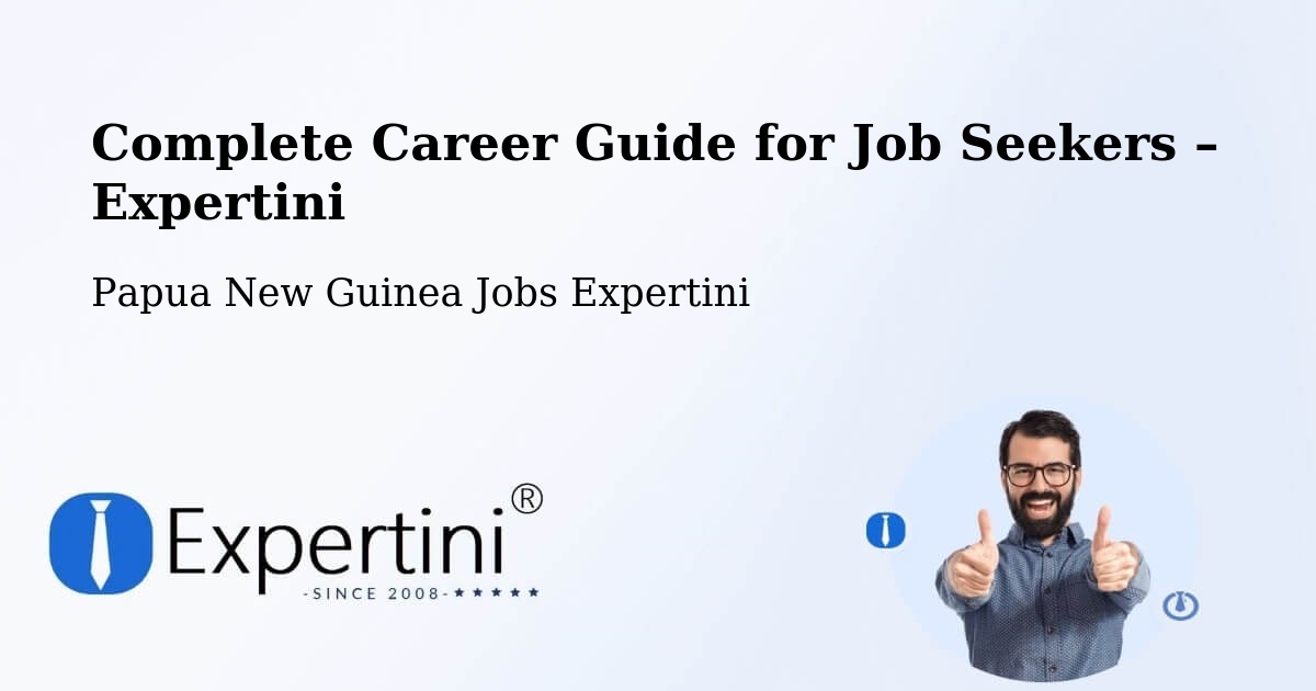 Career Guide for Job Seekers – Abau - Abau, Papua New Guinea Jobs Expertini