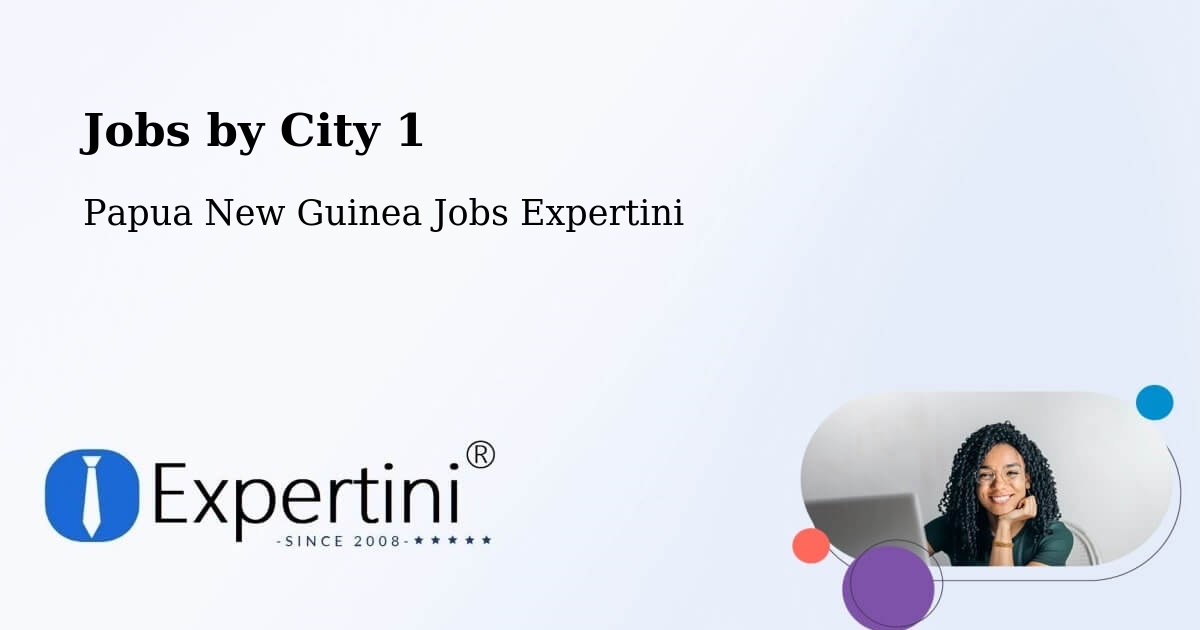 City Jobs in Papua New Guinea - Expertini