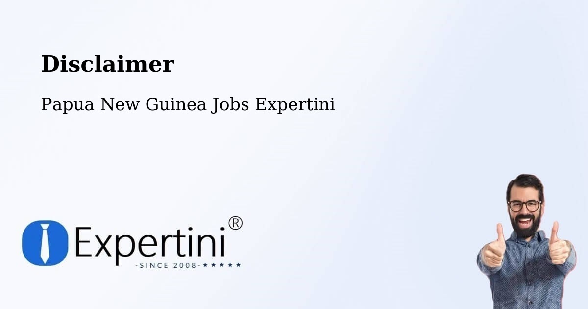 Disclaimer – Abau - Papua New Guinea Jobs Expertini