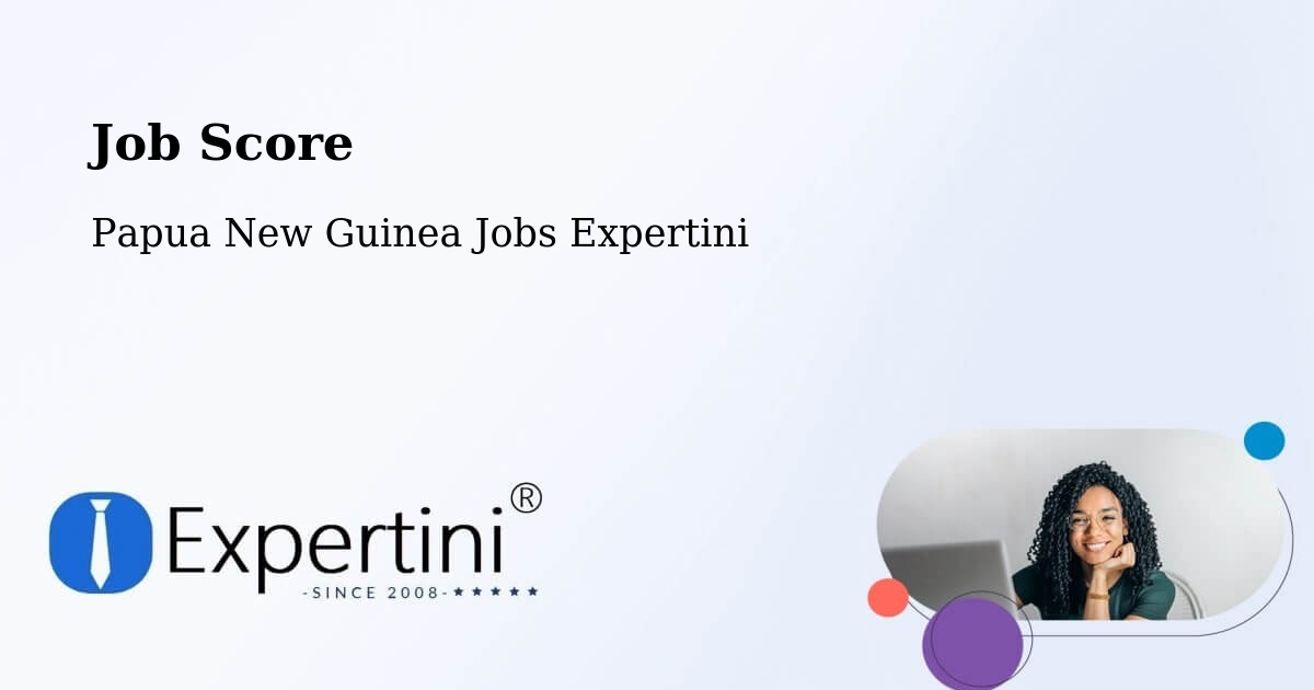Job Score & Job Description Score Tool – Abau - Papua New Guinea Jobs Expertini