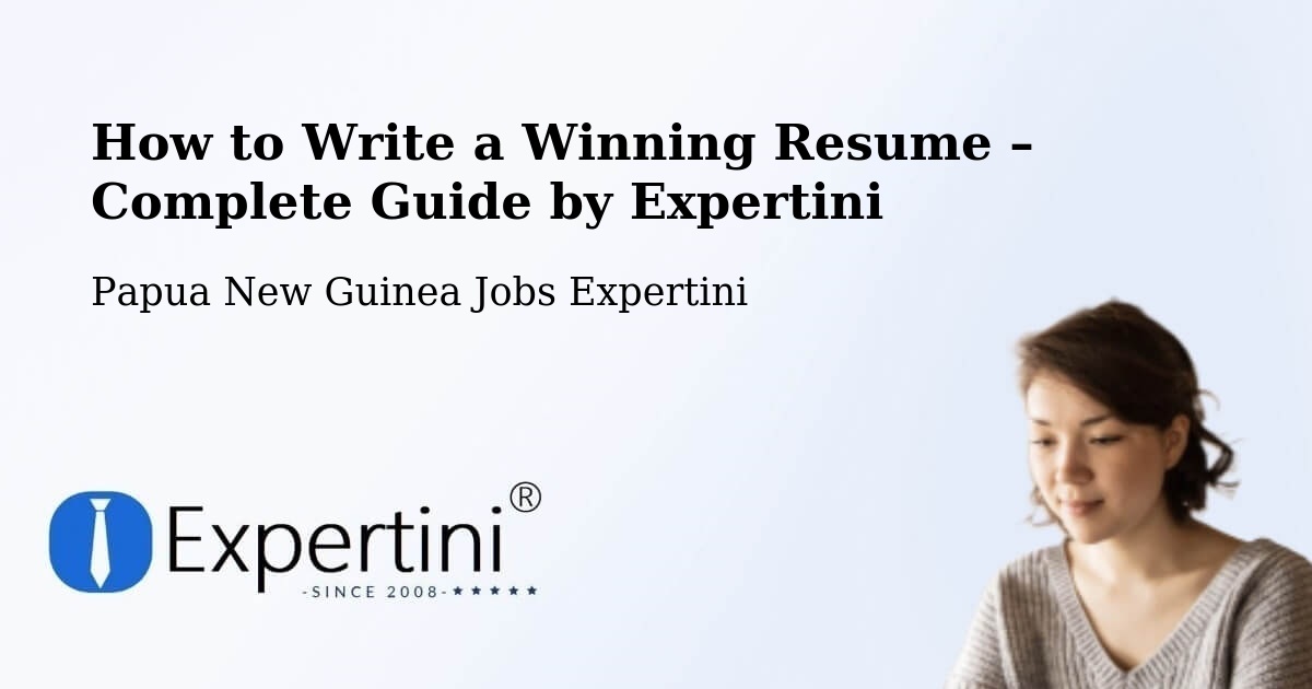 Resume Writing Guide for Job Seekers – Abau - Abau, Papua New Guinea Jobs Expertini